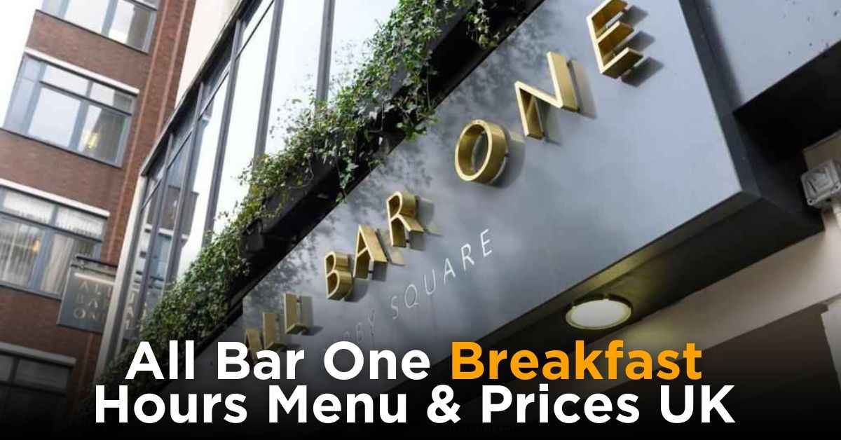 All Bar One Breakfast Hours Menu & Prices UK