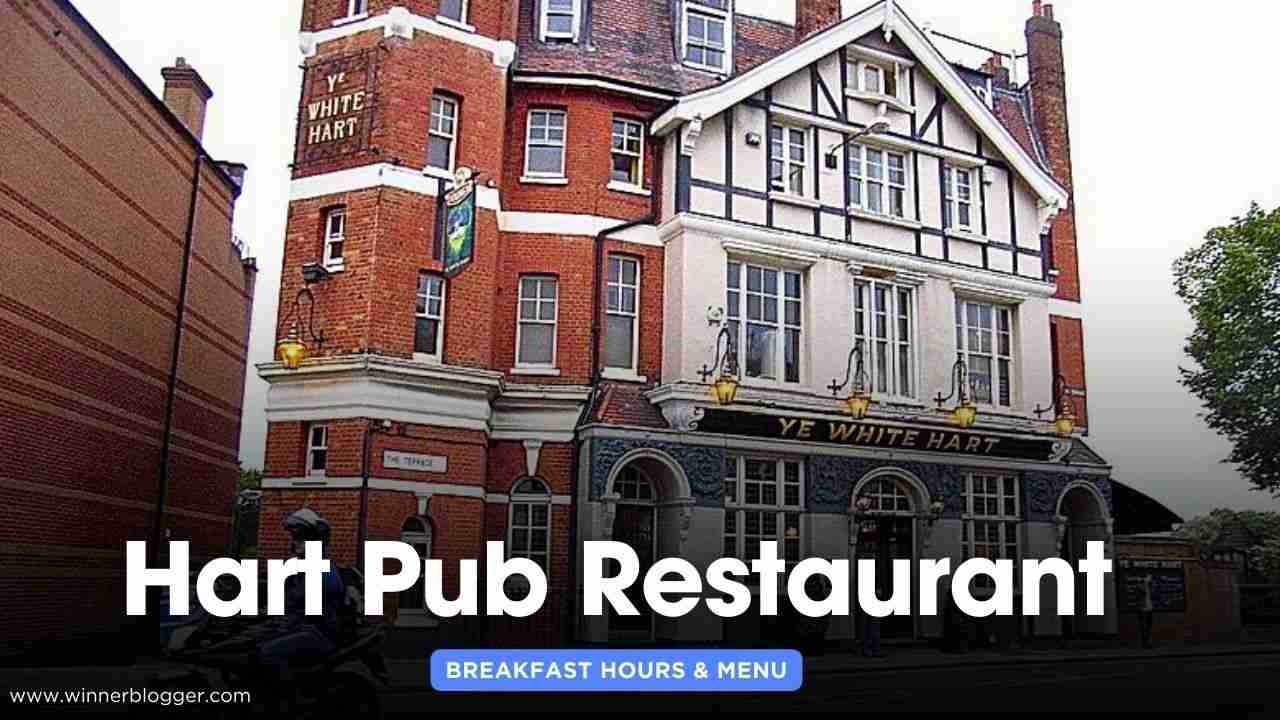 Hart Pub Breakfast Menu & Hours Uk 2024