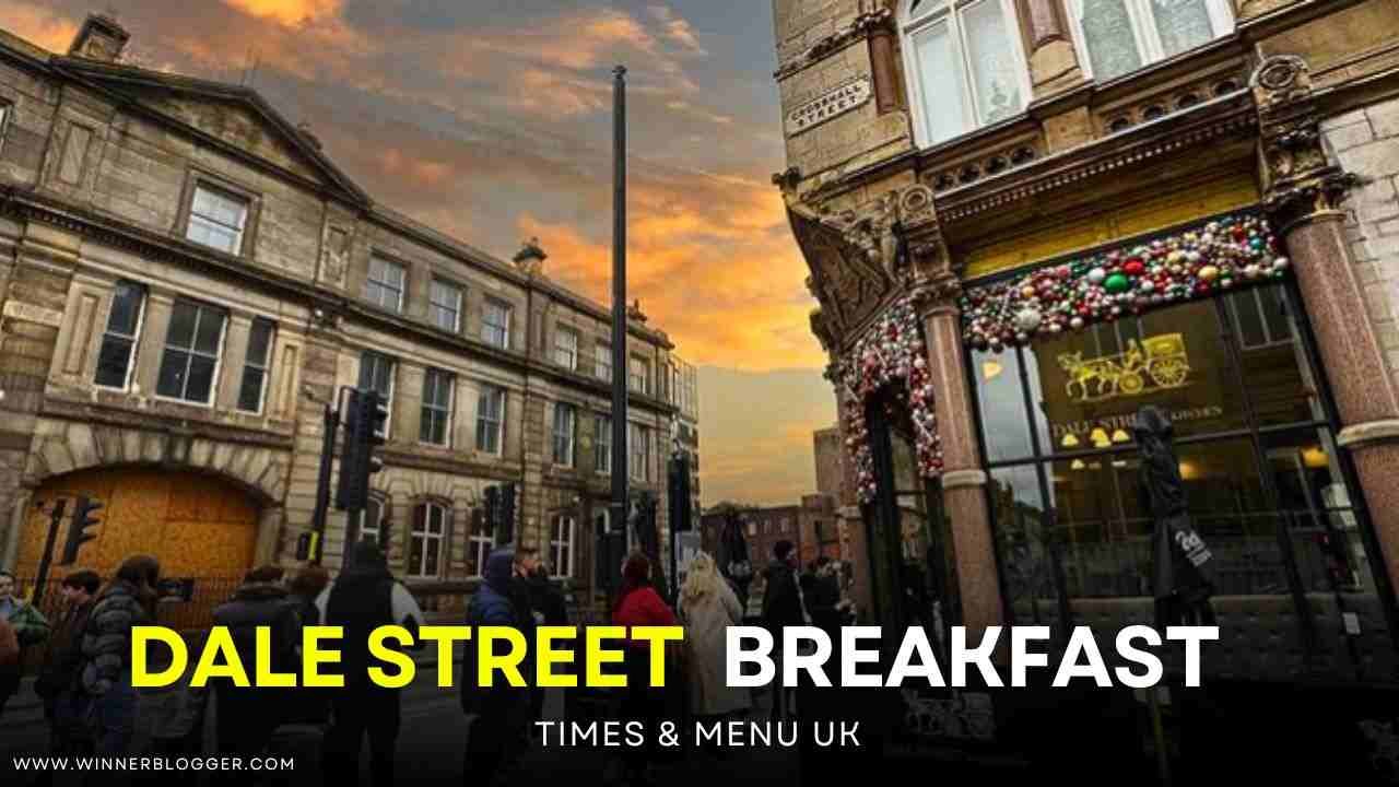 Dale Street Breakfast Times & Menu Prices Uk