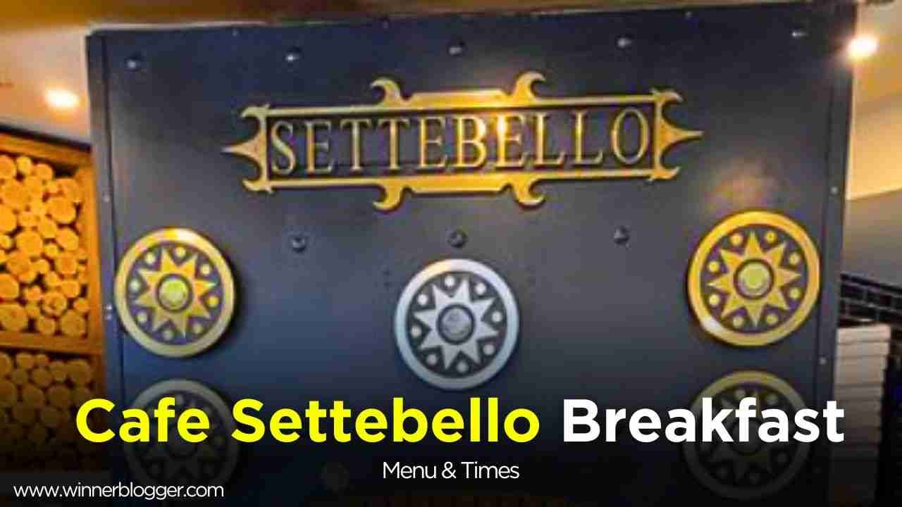 Cafe Settebello Breakfast Menu Times & Prices Australia