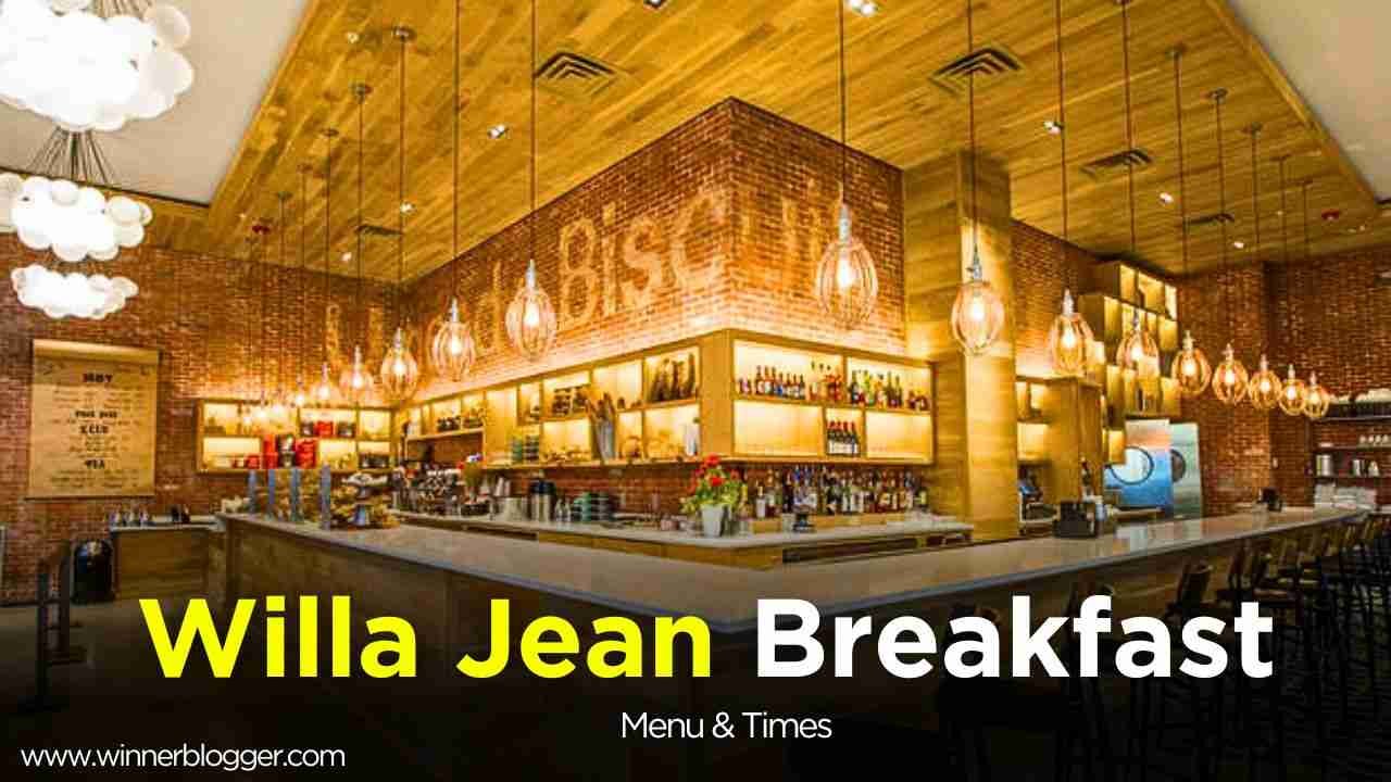 Willa Jean Breakfast Times Menu & Prices USA